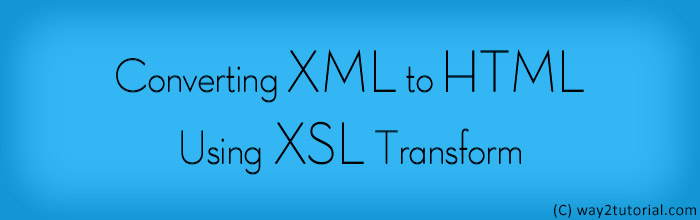 Converting XML to HTML using XSL Transform