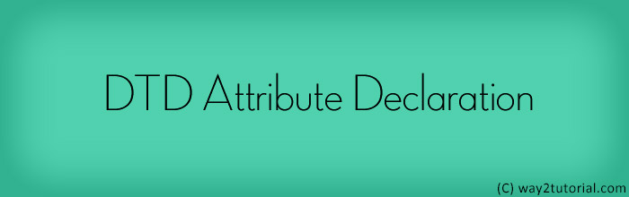 DTD Attribute Declaration
